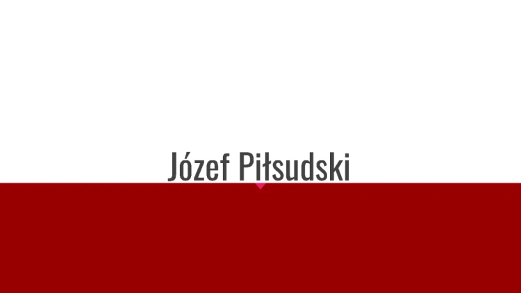 Prezentacja o Józefie Piłsudskim - najważniejsze informacje dla dzieci