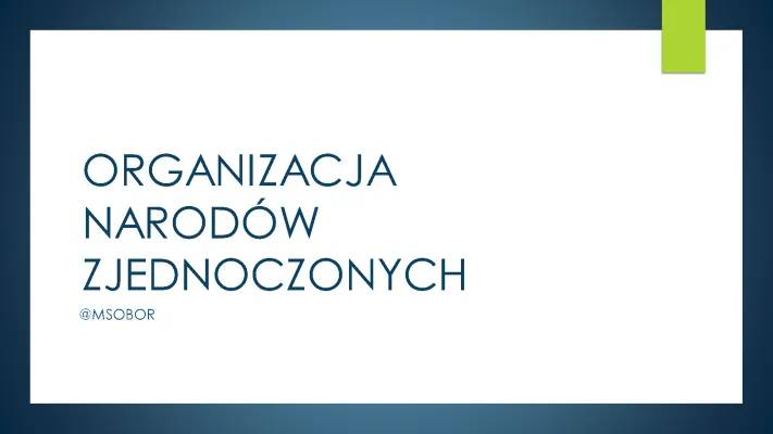 Co to jest ONZ? - Założyciele, Organy i Cele