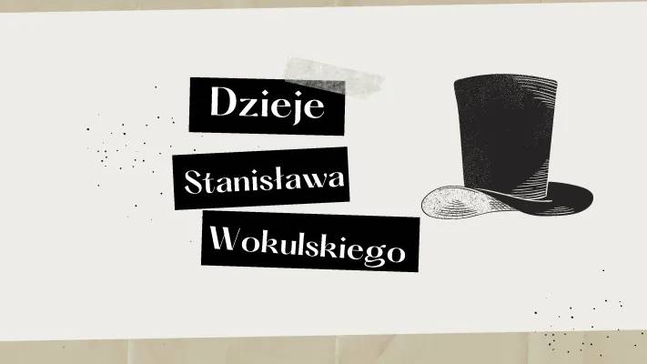 Stanisław Wokulski - krótka biografia i charakterystyka w punktach