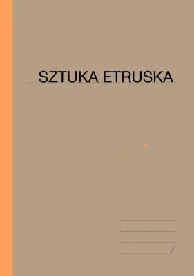 Sztuka Etruska: Cechy, Prezentacja i Nekropolia