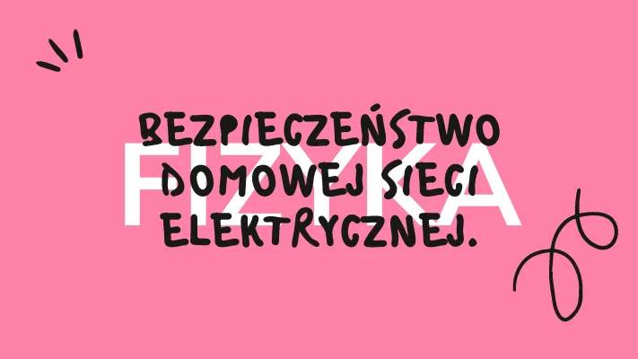 Bezpieczeństwo Sieci Elektrycznej: Prezentacja i Notatka o Rodzajach Bezpieczników