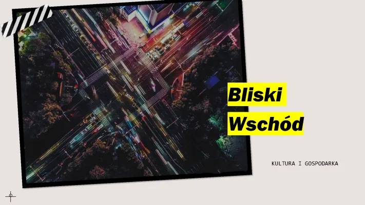 Bliski Wschód: Kultura i Gospodarka - Prezentacja i Konflikty Zbrojne