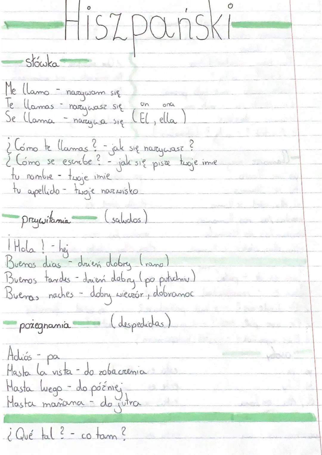 Hiszpański
słówka
Me llamo
Te llamas -
Se llama -
nazywam się
nazywasz się
nazywa się
on
ona
(El, ella )
?
Cómo te llamas? - jak się nazywas