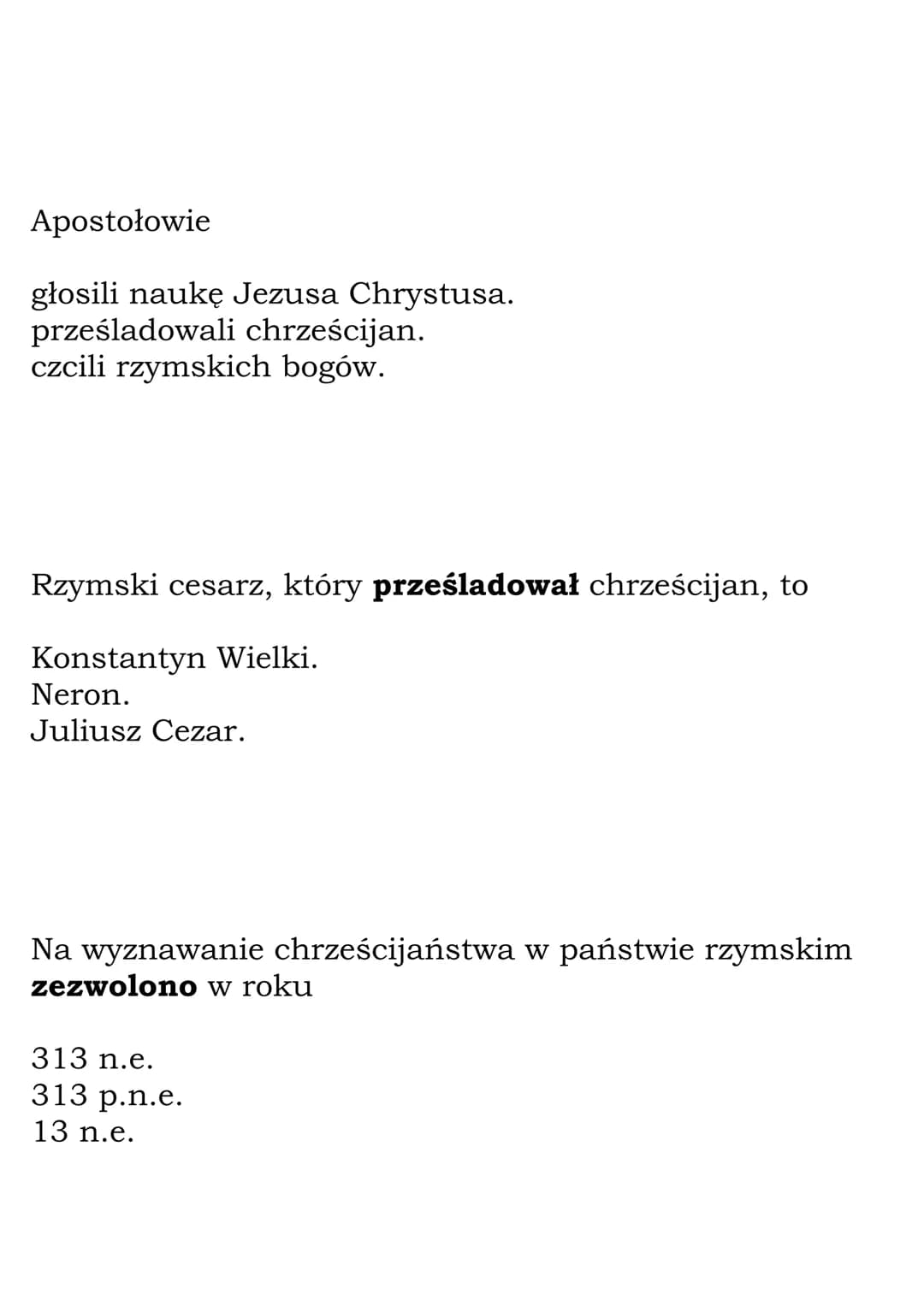 Początki chrześcijaństwa
(Dział Starożytność)
Quiz
Pytania:
Twórcą religii chrześcijańskiej był
Jezus Chrystus.
Neron.
Konstantyn Wielki.
Na