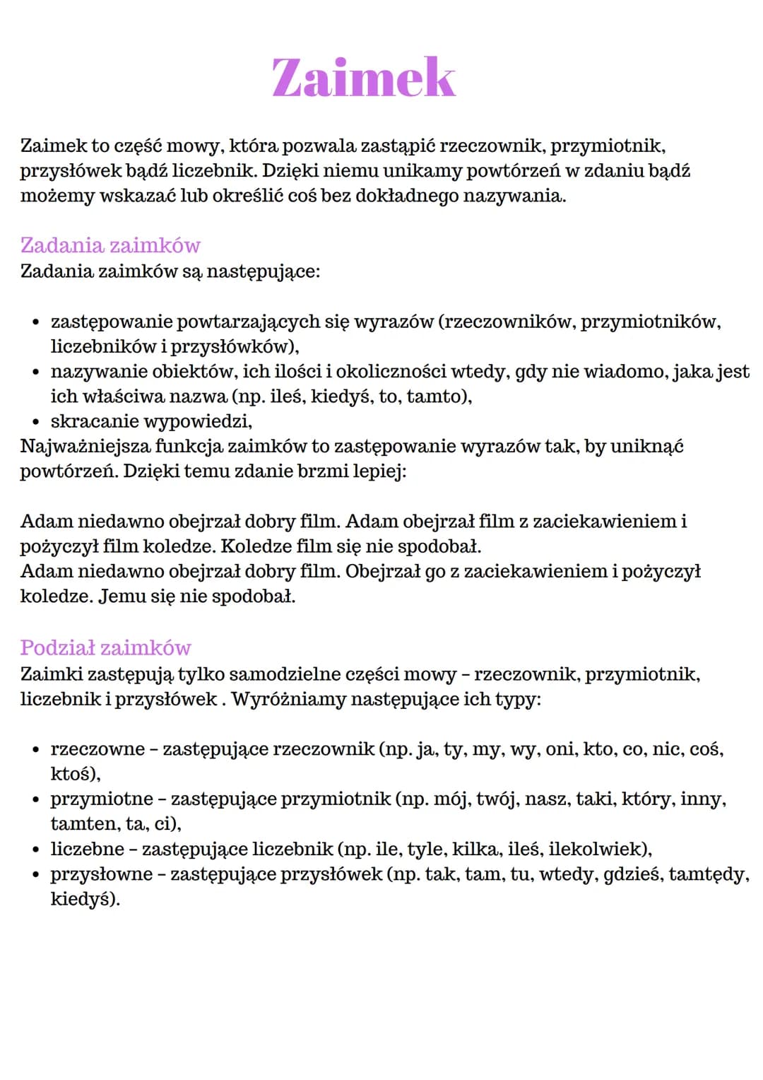 Zaimek
Zaimek to część mowy, która pozwala zastąpić rzeczownik, przymiotnik,
przysłówek bądź liczebnik. Dzięki niemu unikamy powtórzeń w zda