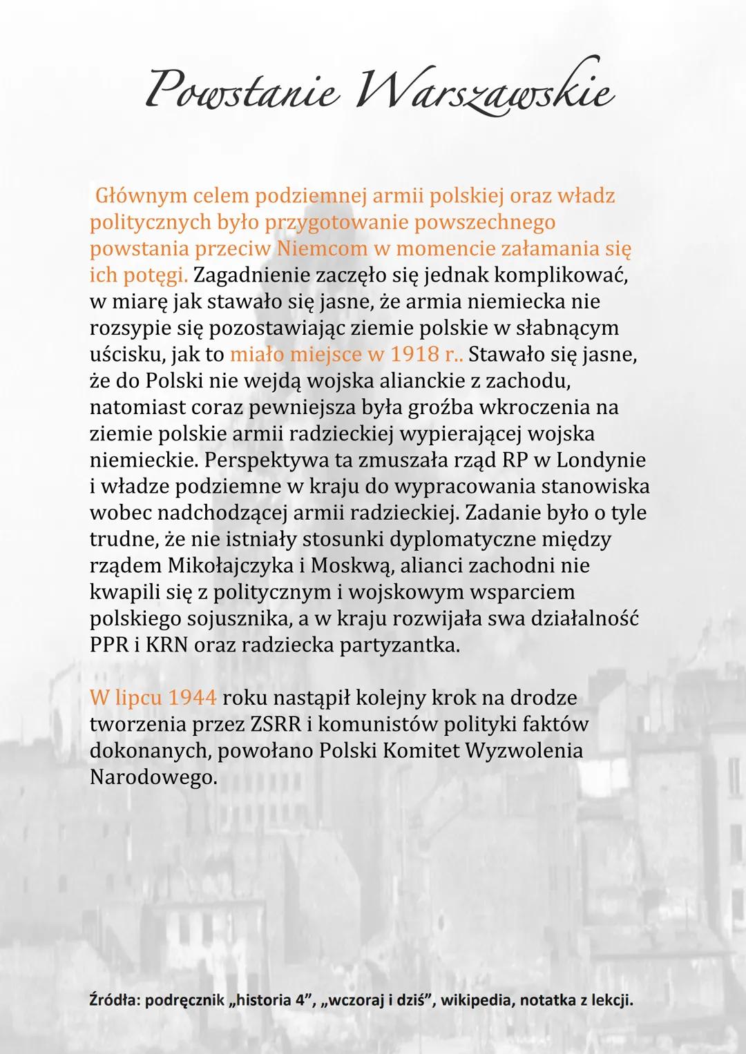 Powstanie Warszawskie
Głównym celem podziemnej armii polskiej oraz władz
politycznych było przygotowanie powszechnego
powstania przeciw Niem