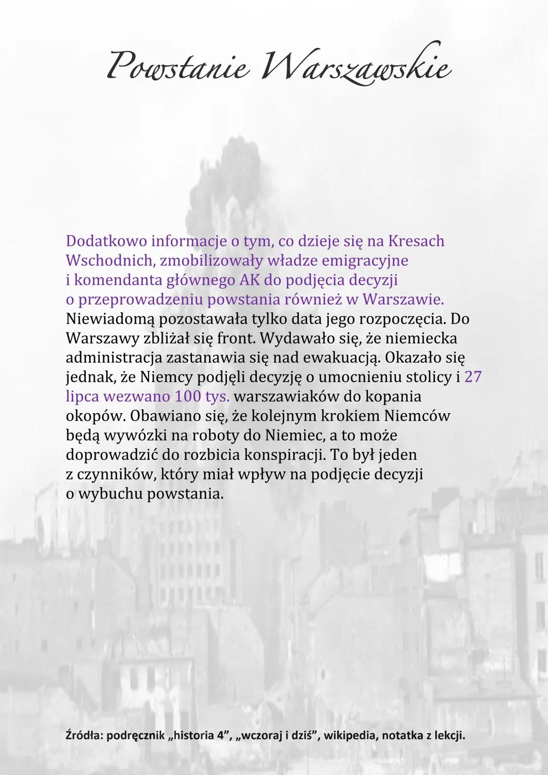Powstanie Warszawskie
Głównym celem podziemnej armii polskiej oraz władz
politycznych było przygotowanie powszechnego
powstania przeciw Niem