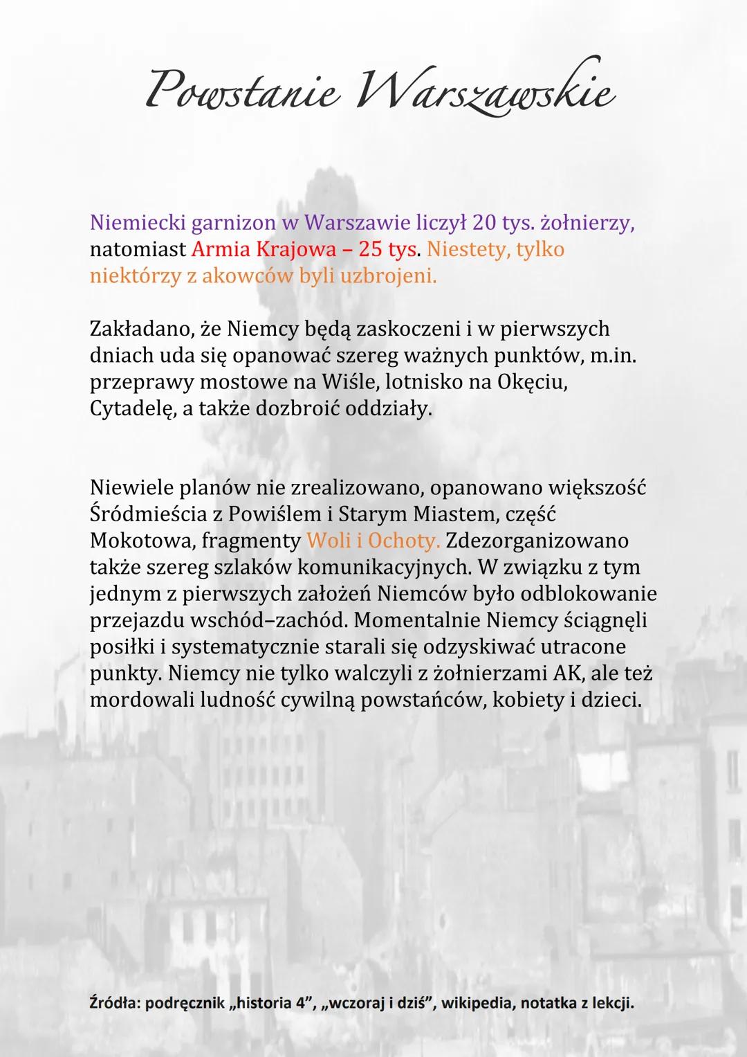 Powstanie Warszawskie
Głównym celem podziemnej armii polskiej oraz władz
politycznych było przygotowanie powszechnego
powstania przeciw Niem