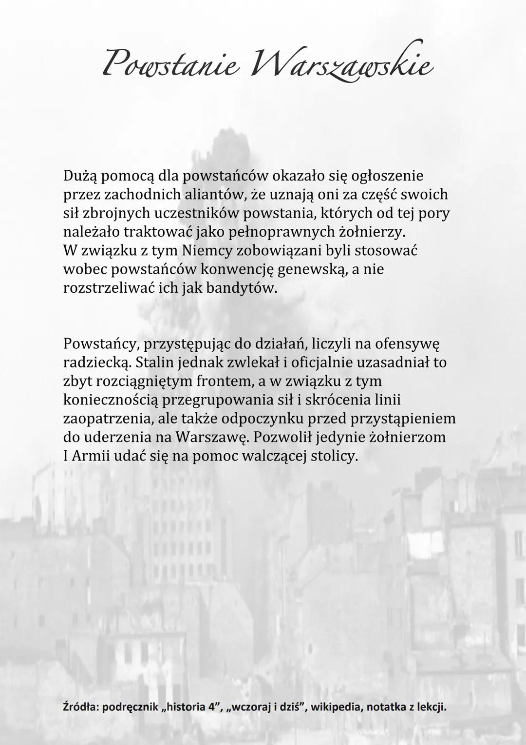 Powstanie Warszawskie
Głównym celem podziemnej armii polskiej oraz władz
politycznych było przygotowanie powszechnego
powstania przeciw Niem