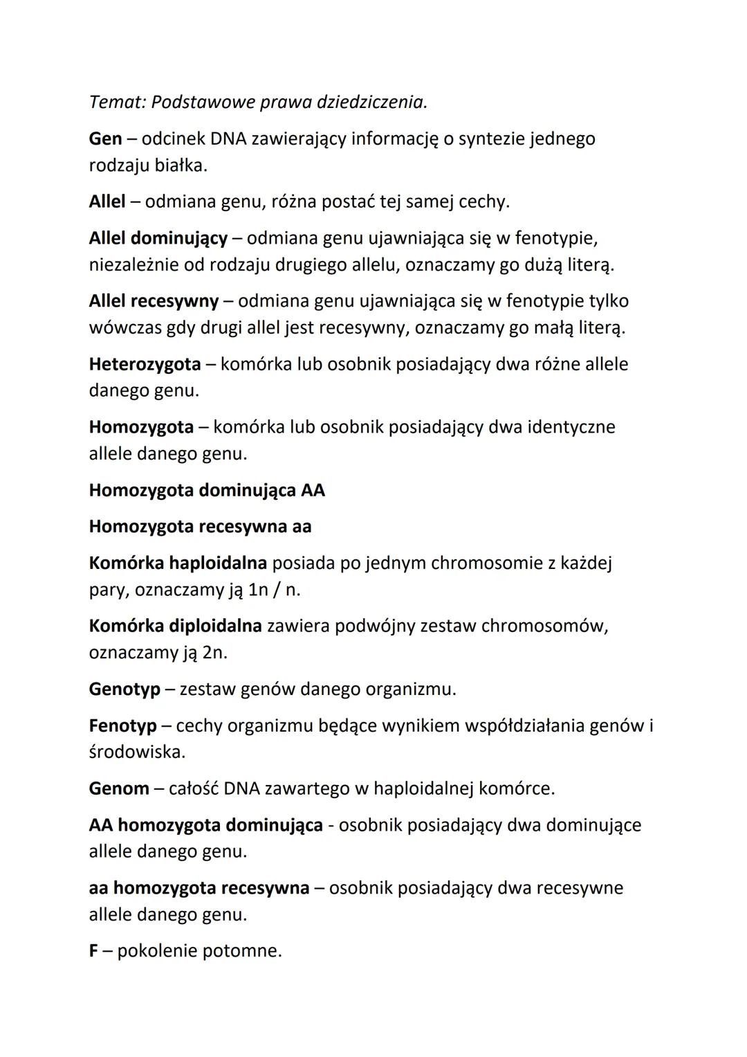Temat: Podstawowe prawa dziedziczenia.

Gen - odcinek DNA zawierający informację o syntezie jednego
rodzaju białka.

Allel - odmiana genu, r