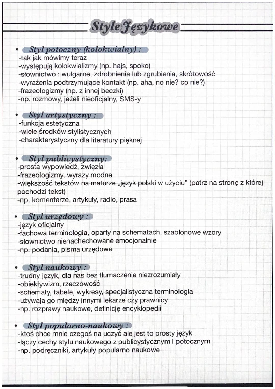 •
°
Style Językowe:
Styl potoczny (kolokwialny) :
-tak jak mówimy teraz
-występują kolokwializmy (np. hajs, spoko)
-słownictwo wulgarne, zdr