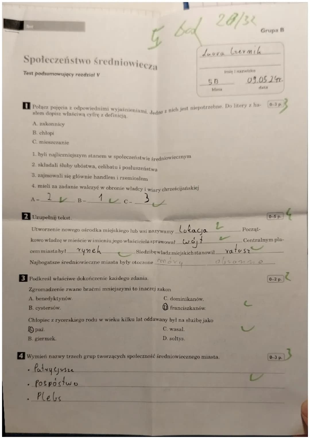 Test
5 bad 20/32
도
Laura Levnik
Grupa B
Społeczeństwo średniowiecza
Test podsumowujący rozdział V
5B
klasa
Imię i nazwisko
09.05.24
data
Poł