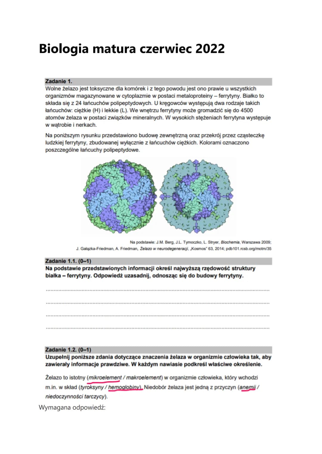 Biologia matura czerwiec 2022
Zadanie 1.
Wolne żelazo jest toksyczne dla komórek i z tego powodu jest ono prawie u wszystkich
organizmów mag