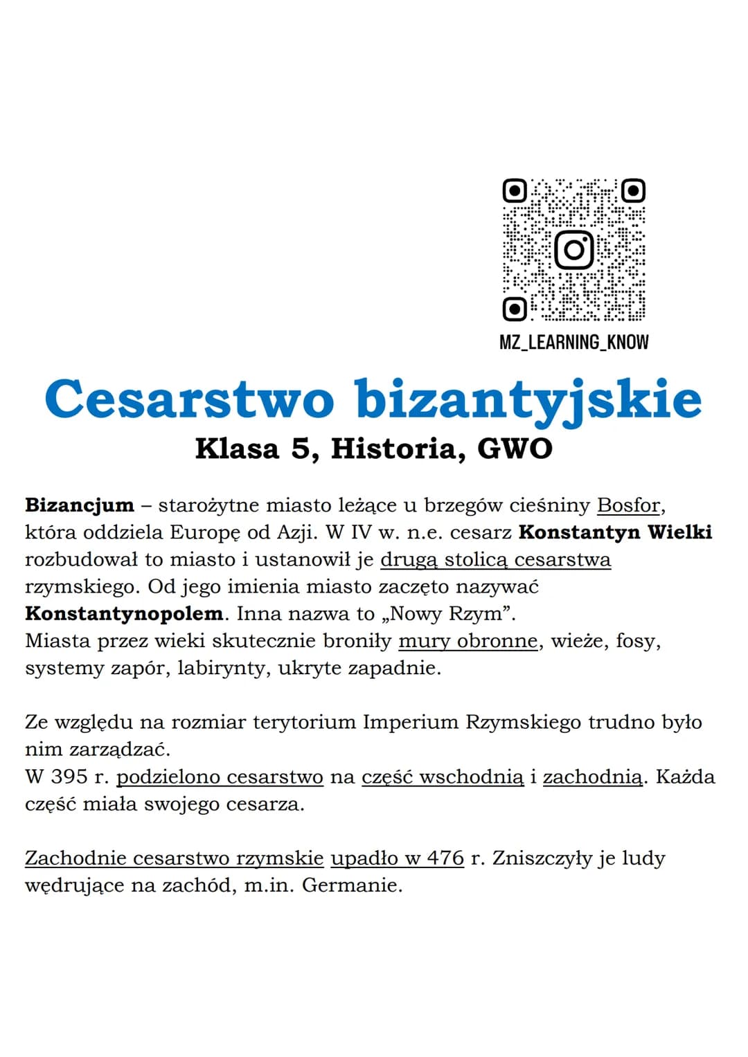 O
MZ_LEARNING KNOW
Cesarstwo bizantyjskie
Bizancjum
Klasa 5, Historia, GWO
starożytne miasto leżące u brzegów cieśniny Bosfor,
która oddziel