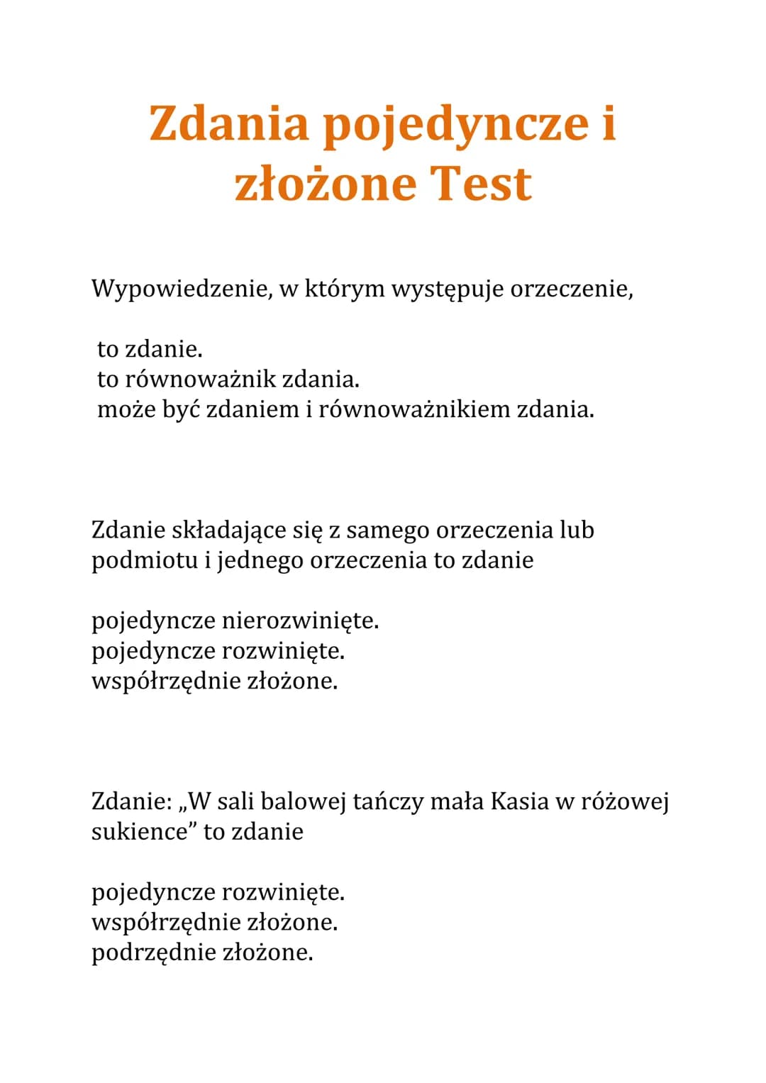 Zdania pojedyncze i
złożone Test
Wypowiedzenie, w którym występuje orzeczenie,
to zdanie.
to równoważnik zdania.
może być zdaniem i równoważ