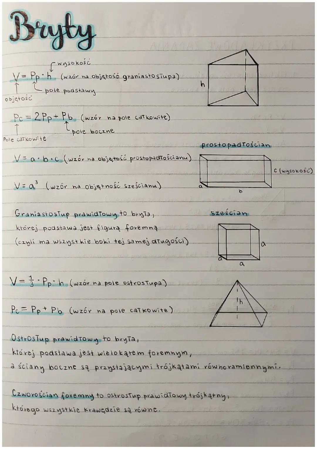 # Bryty

- wysokość
$V = P_p \cdot h$ (wzór na objętość graniastosłupa)

↑
- pole podstawy
objętość

↑
- Pole całkowite
$P_c = 2P_p + P_b$ (
