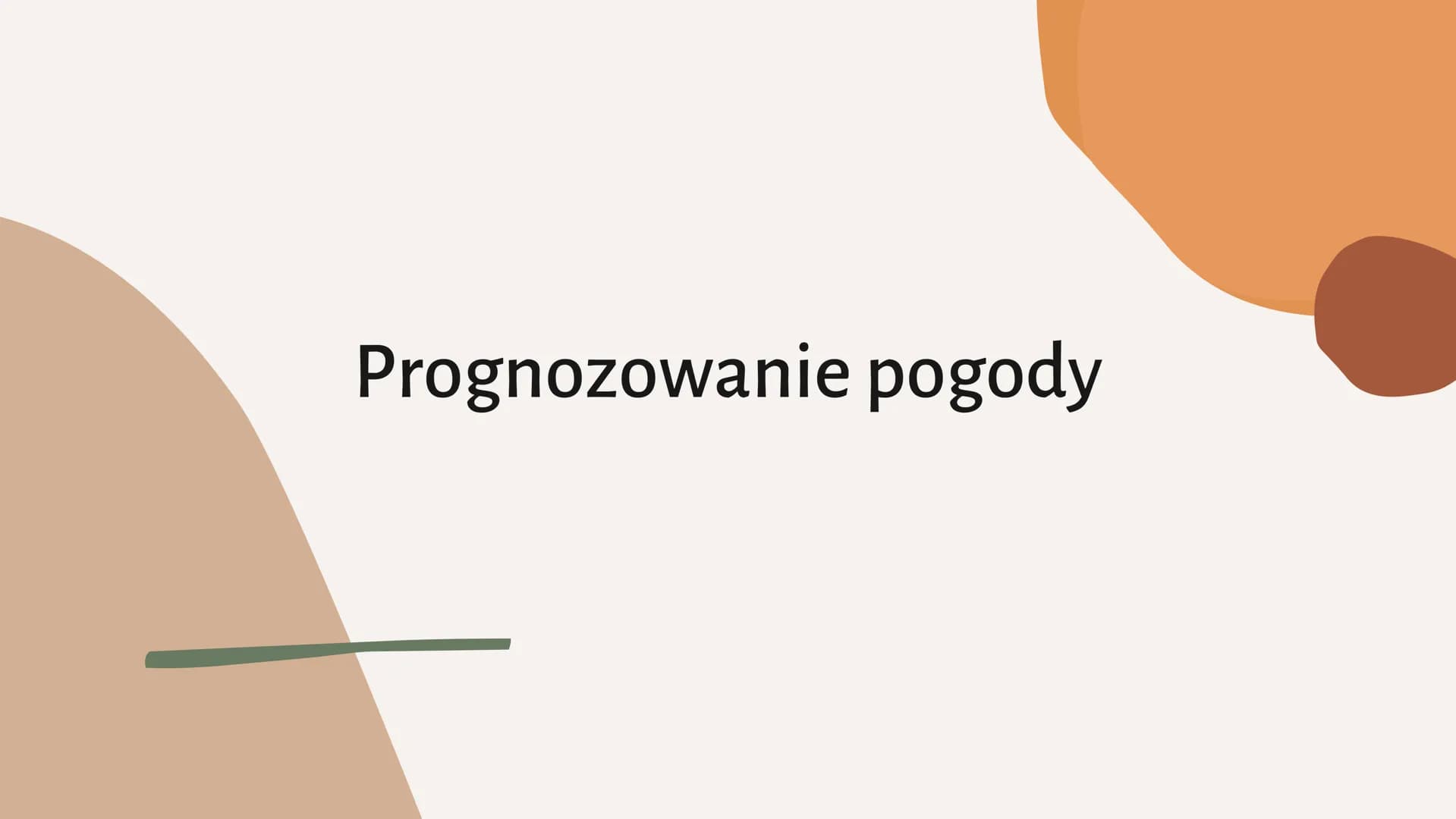 Prognozowanie pogody Czym jest pogoda?
Pogoda to chwilowy stan atmosfery
w danym miejscu i czasie.
C Elementy pogody:
Elementy pogody:
tempe