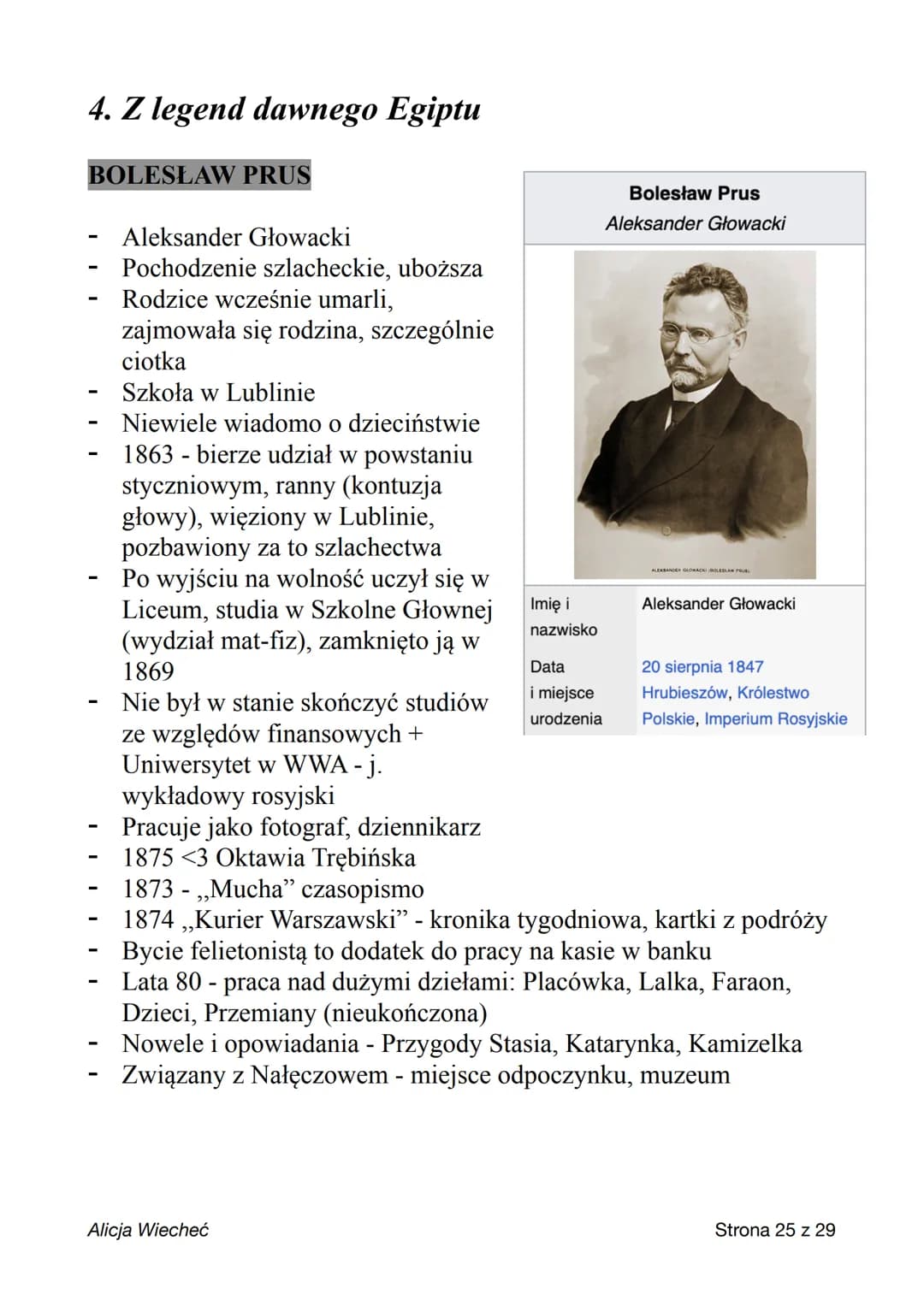 4. Z legend dawnego Egiptu
BOLESŁAW PRUS
-
-
-
-
-
Aleksander Głowacki
Pochodzenie szlacheckie, uboższa
Rodzice wcześnie umarli,
zajmowała s