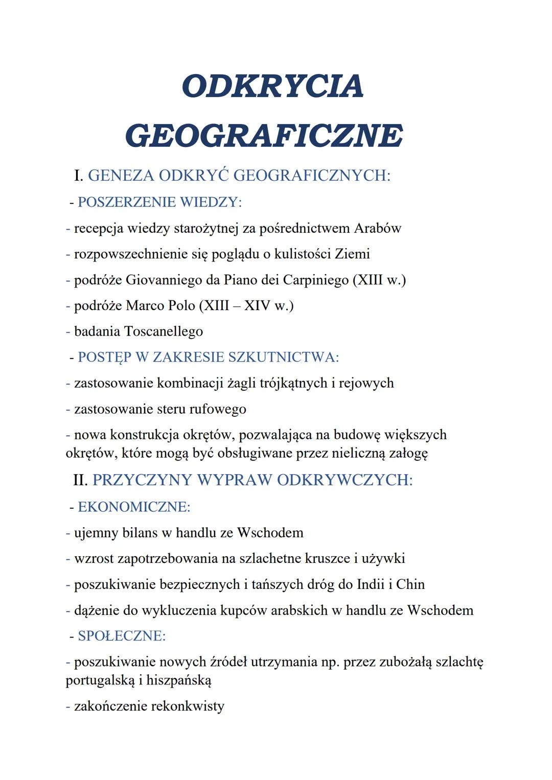 ODKRYCIA
GEOGRAFICZNE
I. GENEZA ODKRYĆ GEOGRAFICZNYCH:
- POSZERZENIE WIEDZY:
- recepcja wiedzy starożytnej za pośrednictwem Arabów
- rozpows