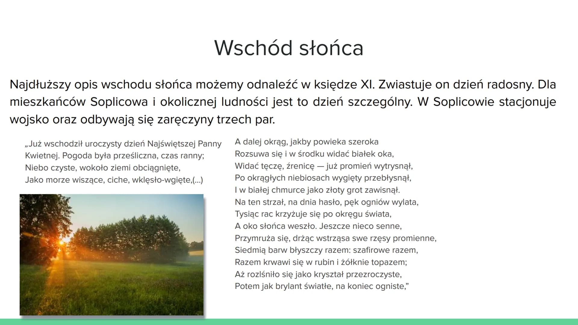 PRZYRODA Wschód słońca
W „Panu Tadeuszu" Adama Mickiewicza wschody i zachody słońca pełnią rolę symboliczną.
Przede wszystkim są swoistym ze