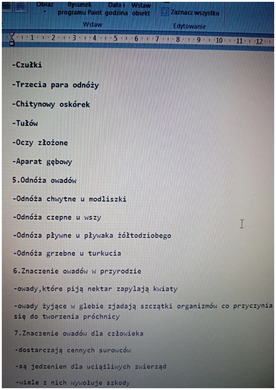 pit
1.
1
Obraz
1
Rysunek
Data
programu Paint godzina obiekt
Wstaw
21.3
5
-41
4. Budowa owada
-Czułki
3.Owady-stawonogi zdolne do lotu
161
1.