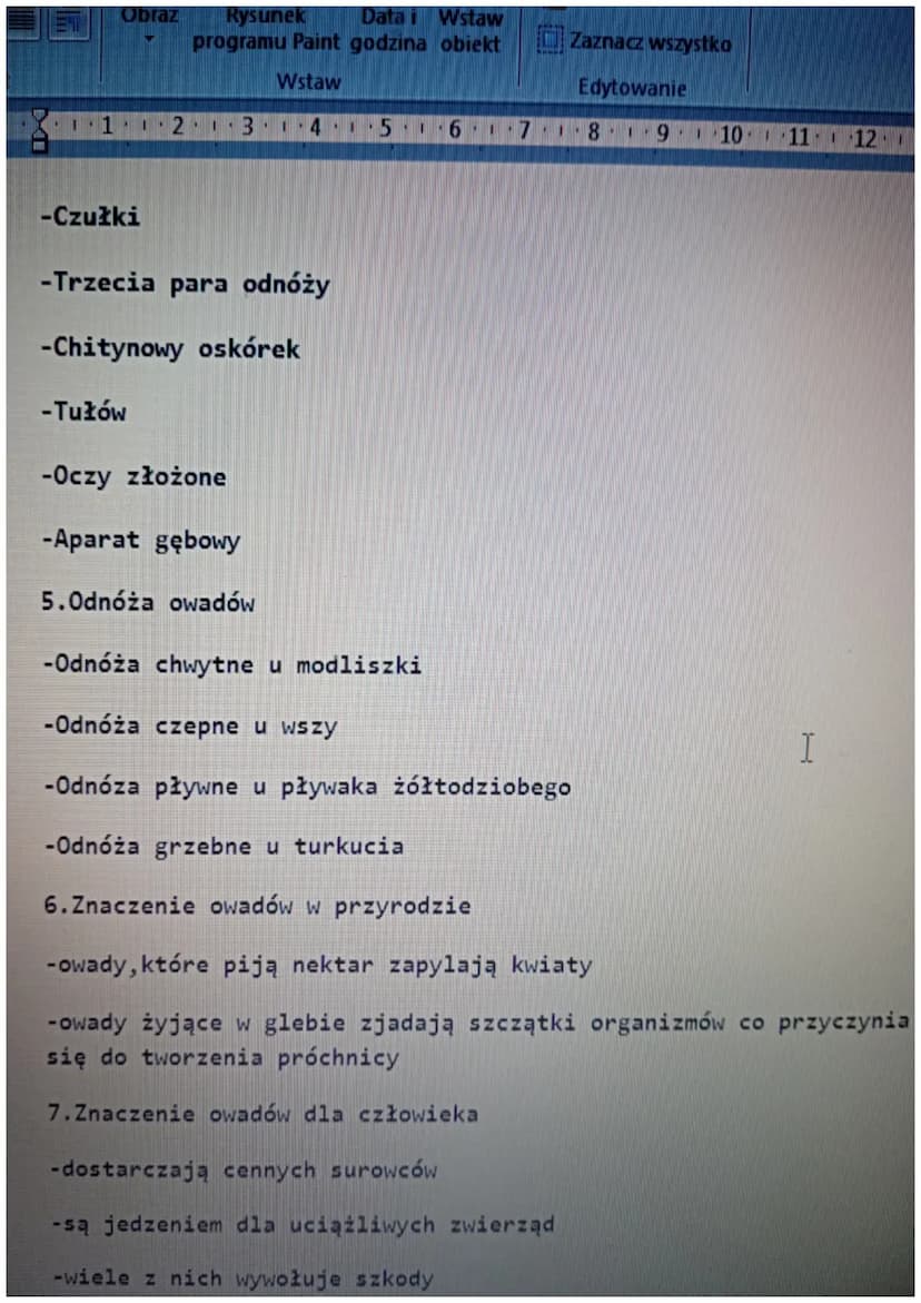 pit
1.
1
Obraz
1
Rysunek
Data
programu Paint godzina obiekt
Wstaw
21.3
5
-41
4. Budowa owada
-Czułki
3.Owady-stawonogi zdolne do lotu
161
1.