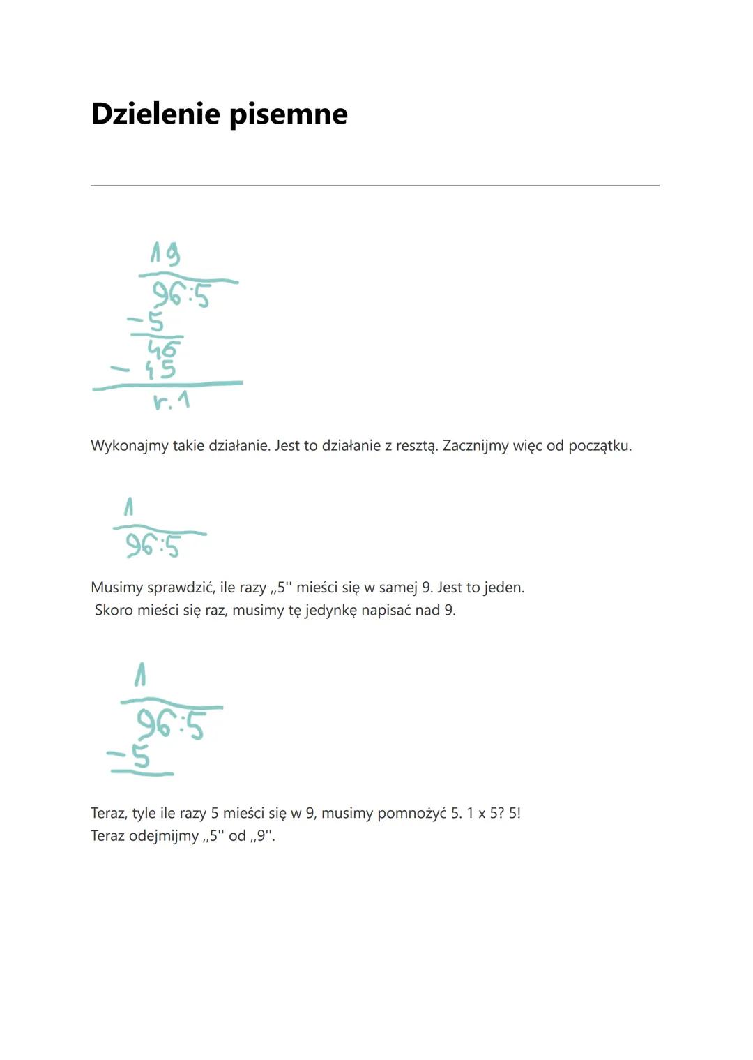 Dzielenie pisemne
19
96:5
-5
yg
v.1
Wykonajmy takie działanie. Jest to działanie z resztą. Zacznijmy więc od początku.
96:5
Musimy sprawdzić