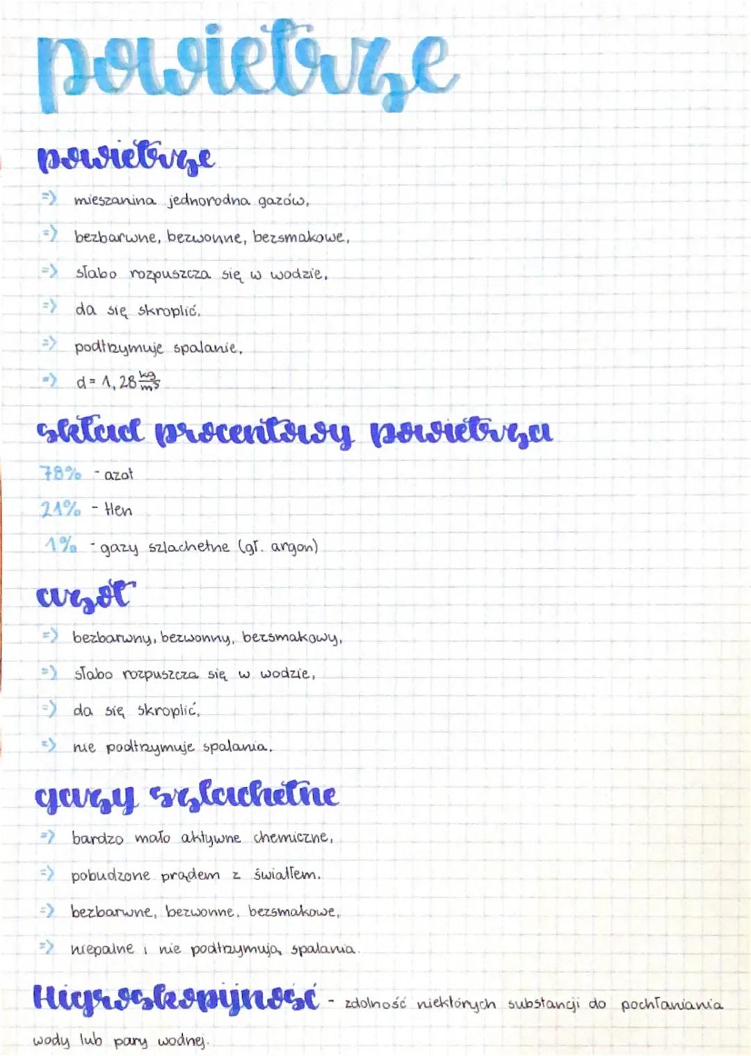 powietrze
pareture
= mieszanina jednorodna gazów,
=) bezbarwne, bezwonne, bezsmakowe,
=> slabo rozpuszcza się w wodzie,
=> da się skroplic.
