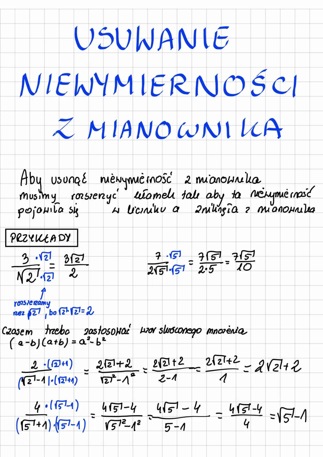 USUWANIE
NIEWYMIERNOŚCI
Z MIANOWNIKA
Aby usunąé mewymierność'
2 mianownika
musimy rozszerzyć włamel tale aby to nichymierność
pojawiła się
w