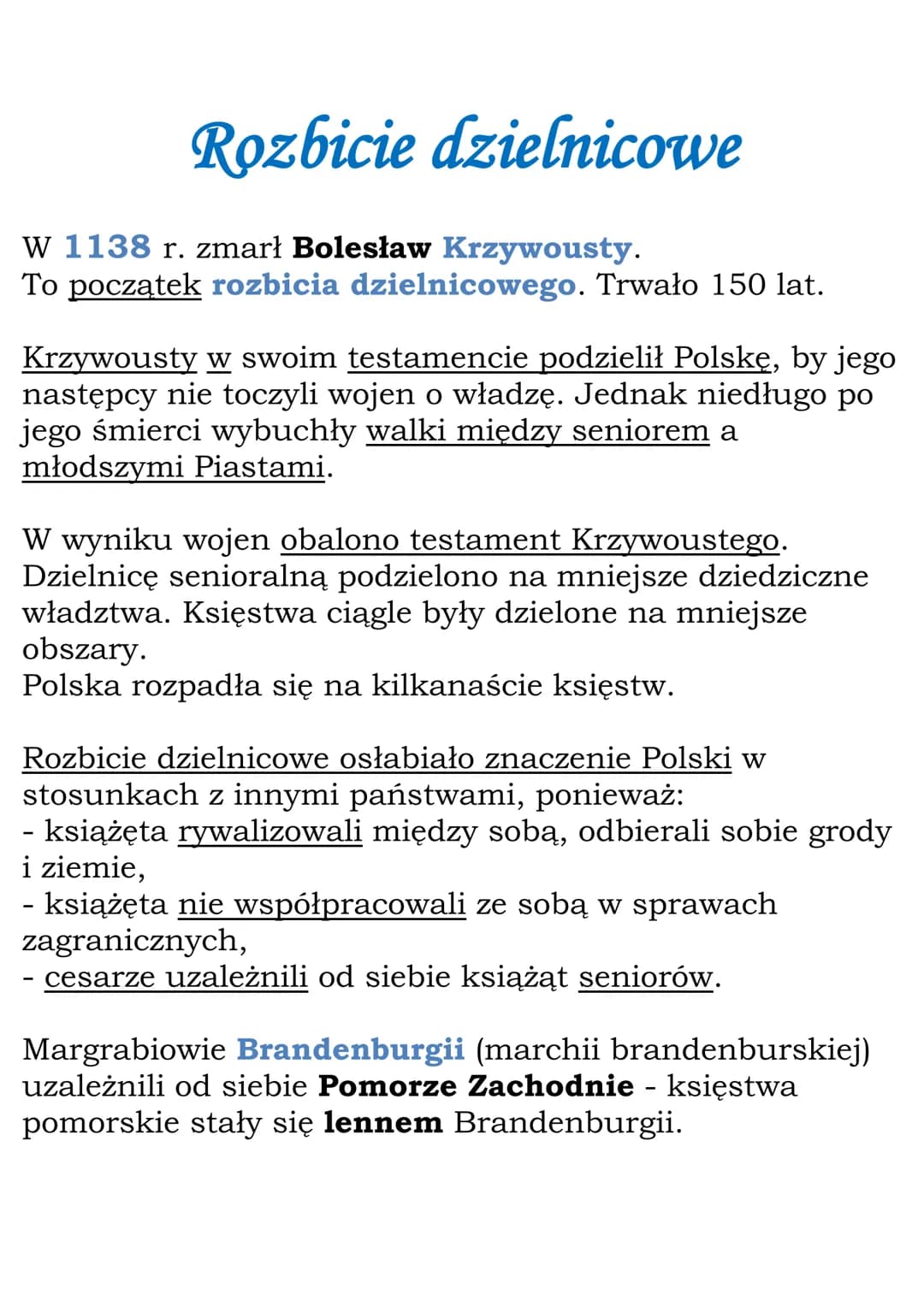
<p>W 1138 roku zmarł Bolesław Krzywousty, co było początkiem rozbicia dzielnicowego, które trwało 150 lat. W swoim testamencie Krzywousty p