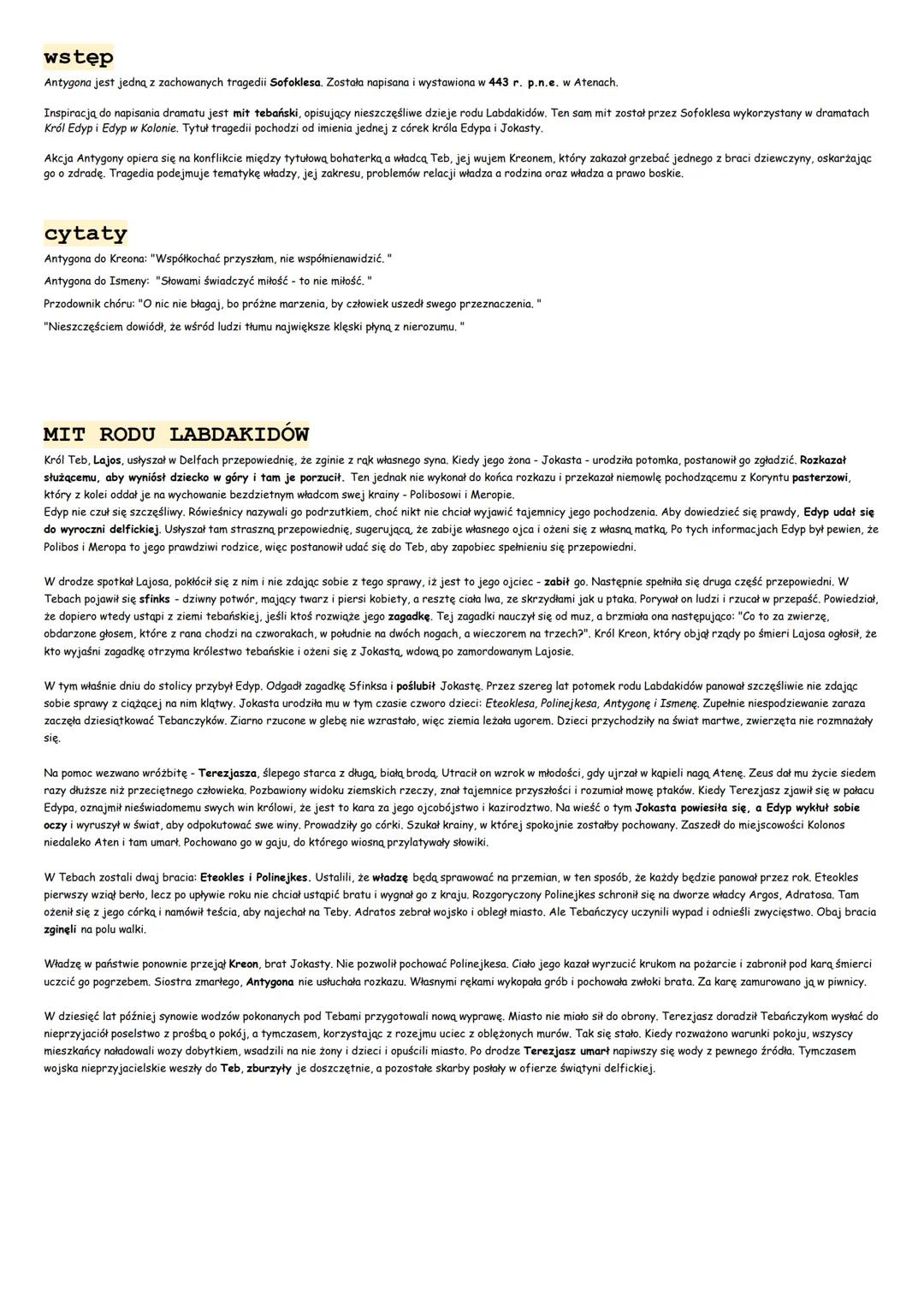 wstęp
Antygona jest jedną z zachowanych tragedii Sofoklesa. Została napisana i wystawiona w 443 r. p.n.e. w Atenach.
Inspiracją do napisania