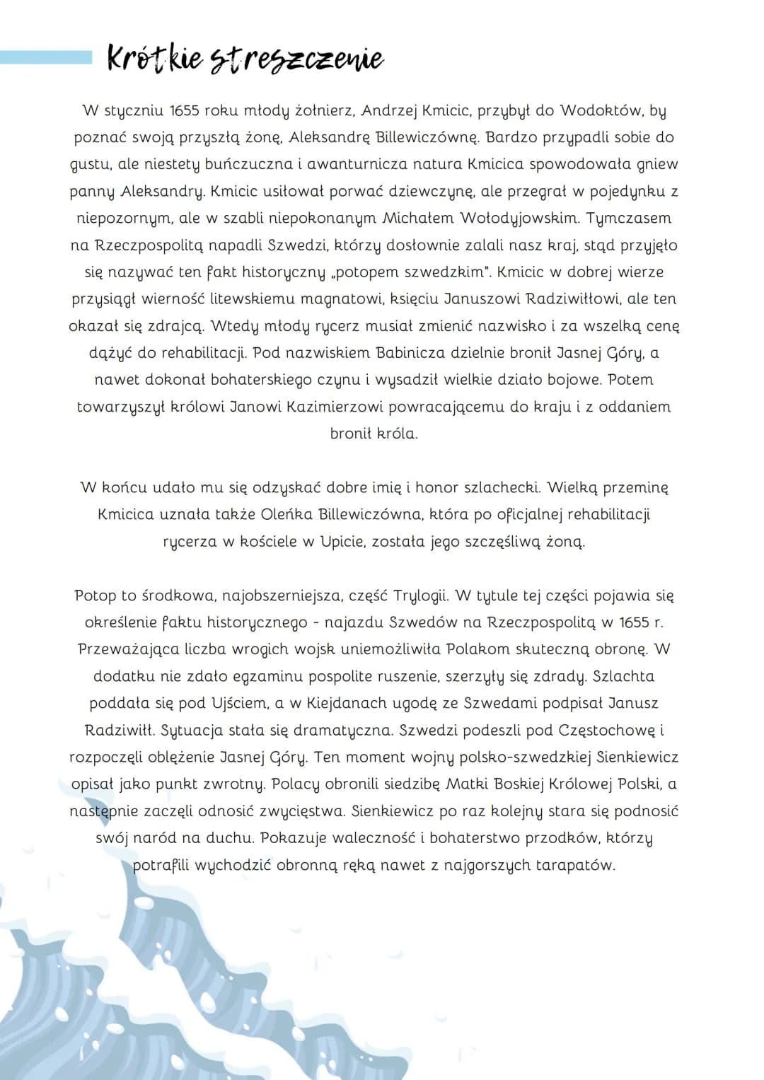 POTOP
Henryk Sienkiewicz
Czas i miejsce akcji
Akcja utworu toczy się w latach 1655-1657 podczas najazdu szwedzkiego na
tereny Rzeczpospolite