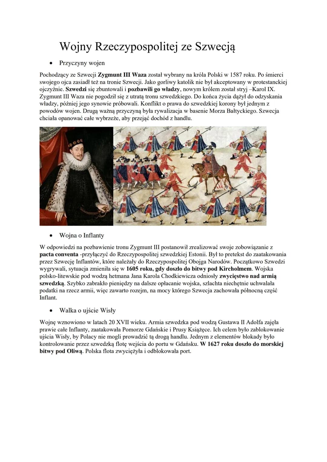 Wojny Rzeczypospolitej ze Szwecją
Przyczyny wojen
Pochodzący ze Szwecji Zygmunt III Waza został wybrany na króla Polski w 1587 roku. Po śmie