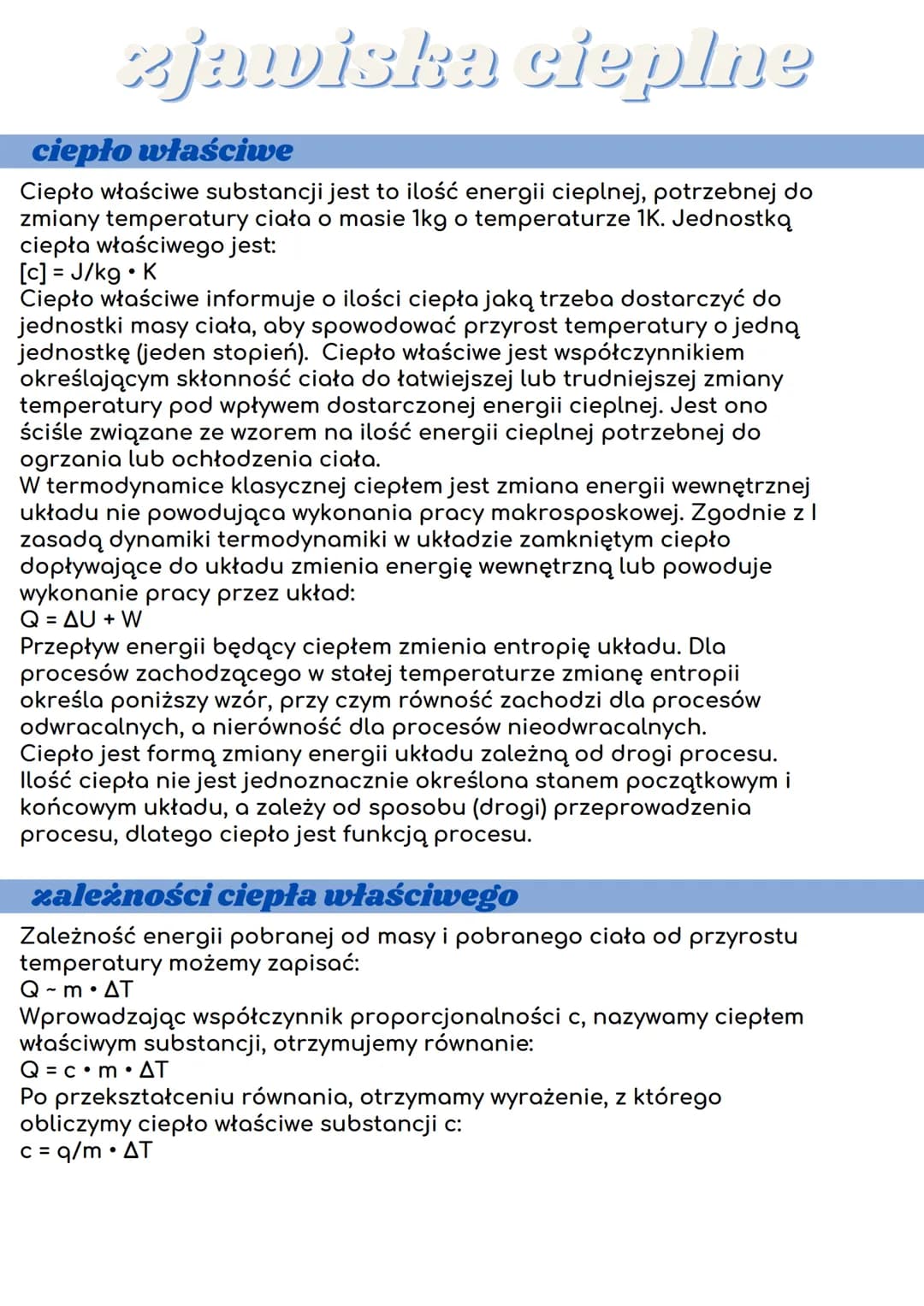 zjawiska cieplne
ciepło właściwe
Ciepło właściwe substancji jest to ilość energii cieplnej, potrzebnej do
zmiany temperatury ciała o masie 1