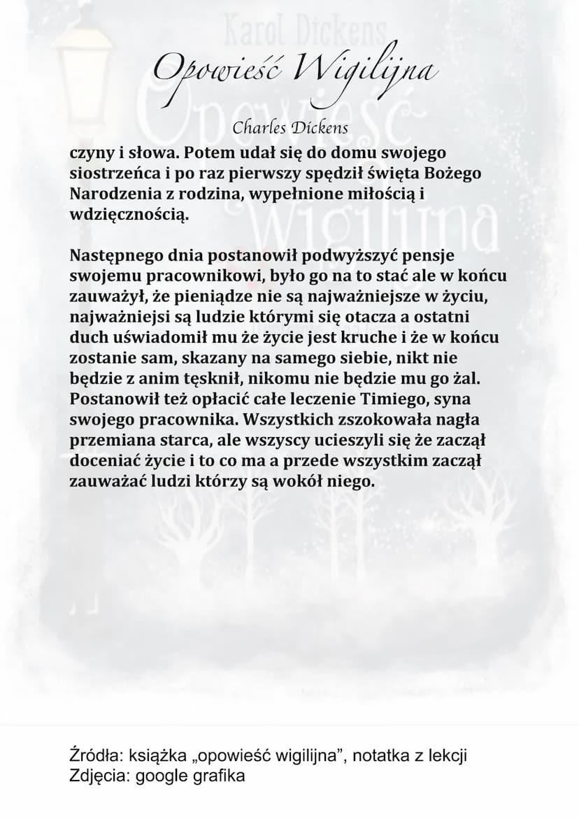 Opowieść Wigilijna
Charles Dickens
long.
Akcja rozgrywa się w Londynie w domu kupca Ebenezera
Scrooge'a w wigilię Bożego Narodzenia.
Scrooge