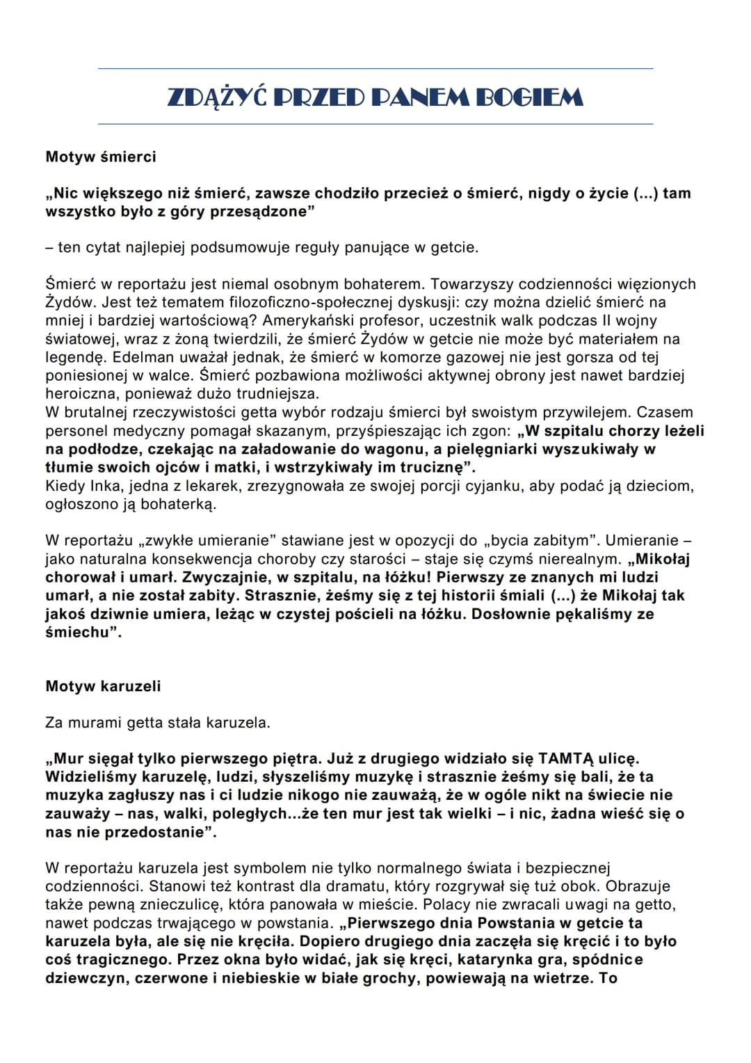 ZDĄŻYĆ PRZED PANEM BOGIEM
Motyw śmierci
,,Nic większego niż śmierć, zawsze chodziło przecież o śmierć, nigdy o życie (...) tam
wszystko było
