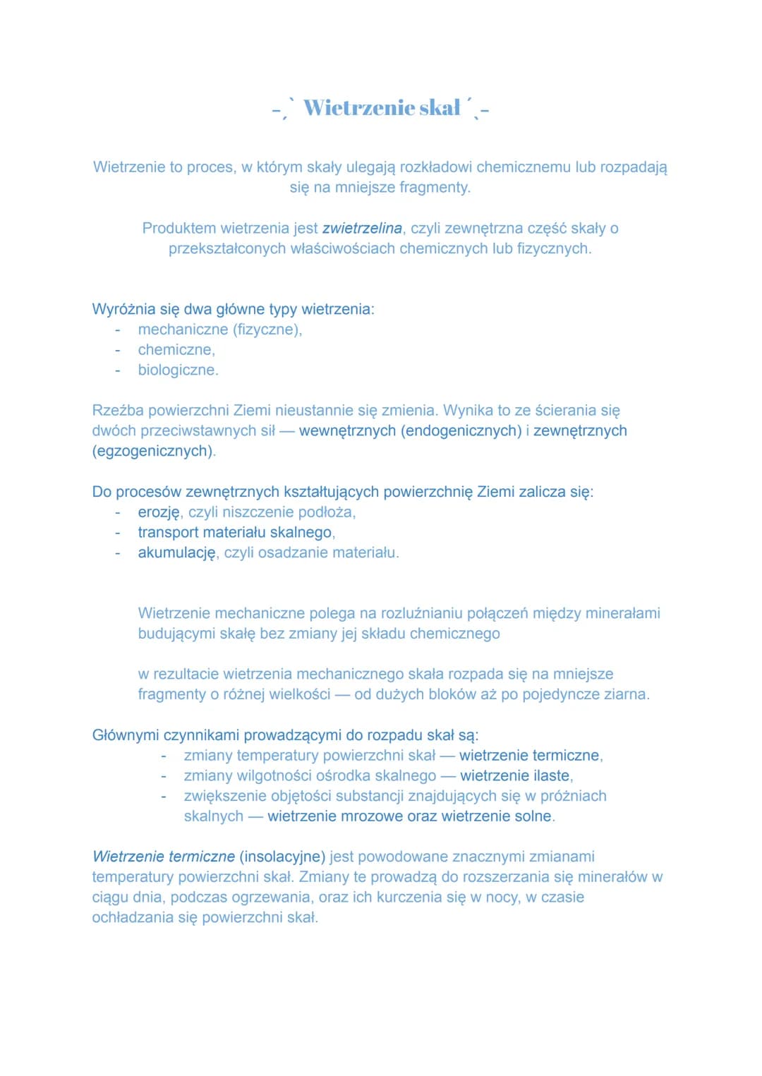 Wietrzenie skał´ -
Wietrzenie to proces, w którym skały ulegają rozkładowi chemicznemu lub rozpadają
się na mniejsze fragmenty.
Produktem wi