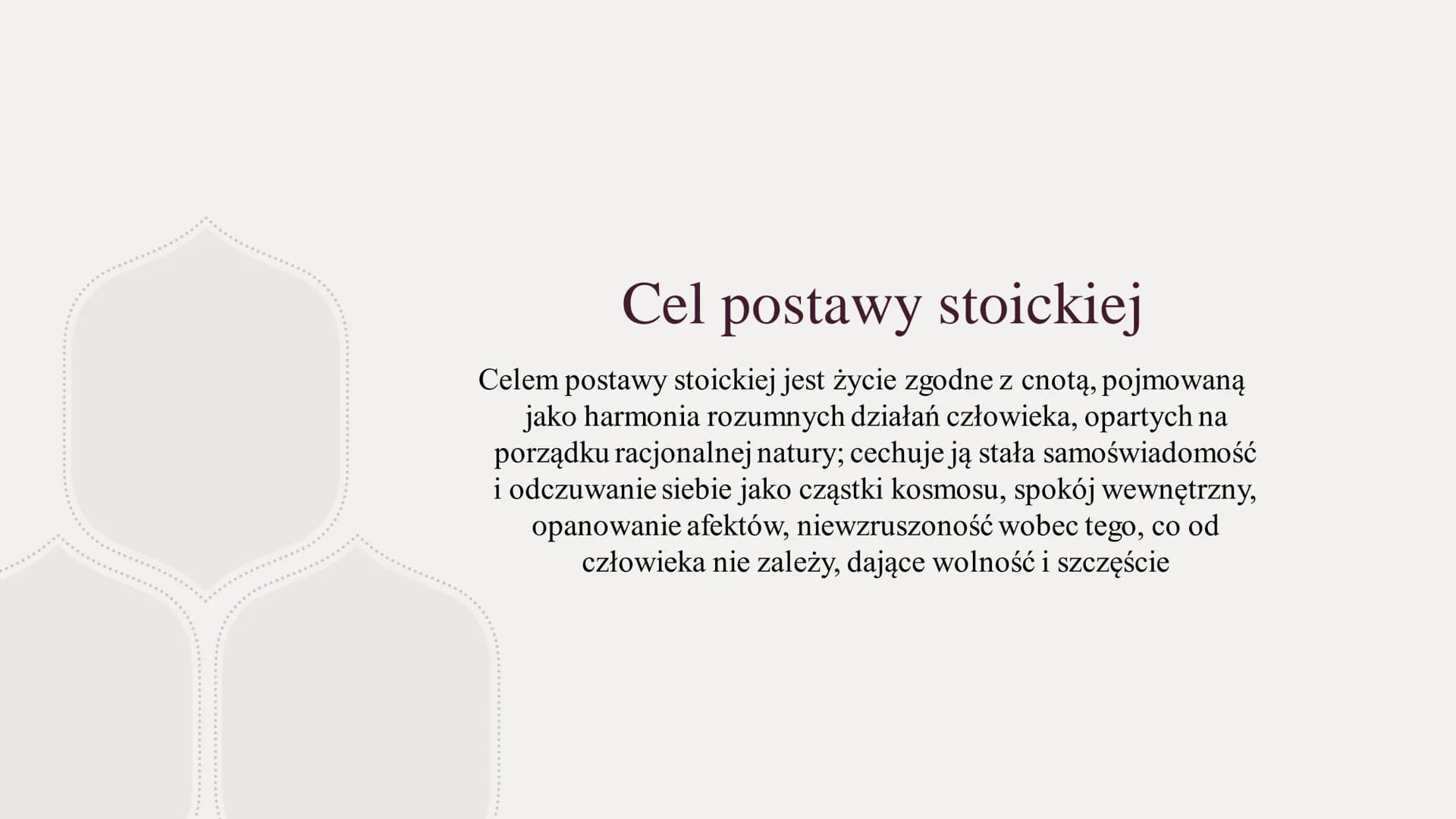 STOICYZM Stoicyzm
Stoicyzm - kierunek filozoficzny zakładający, że cnota pojmowana jako życie zgodnie
z zasadami rozumu i umiejętność godzen