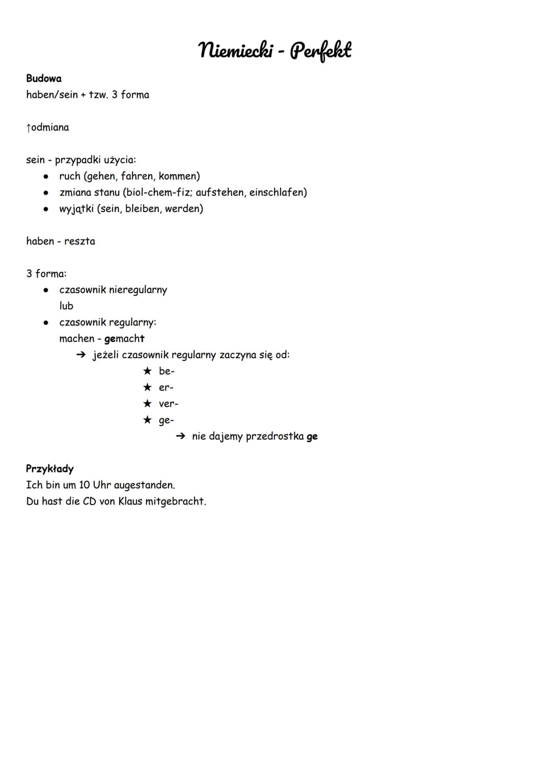 Budowa
haben/sein + tzw. 3 forma
↑odmiana
sein - przypadki użycia:
●
ruch (gehen, fahren, kommen)
● zmiana stanu (biol-chem-fiz; aufstehen, 