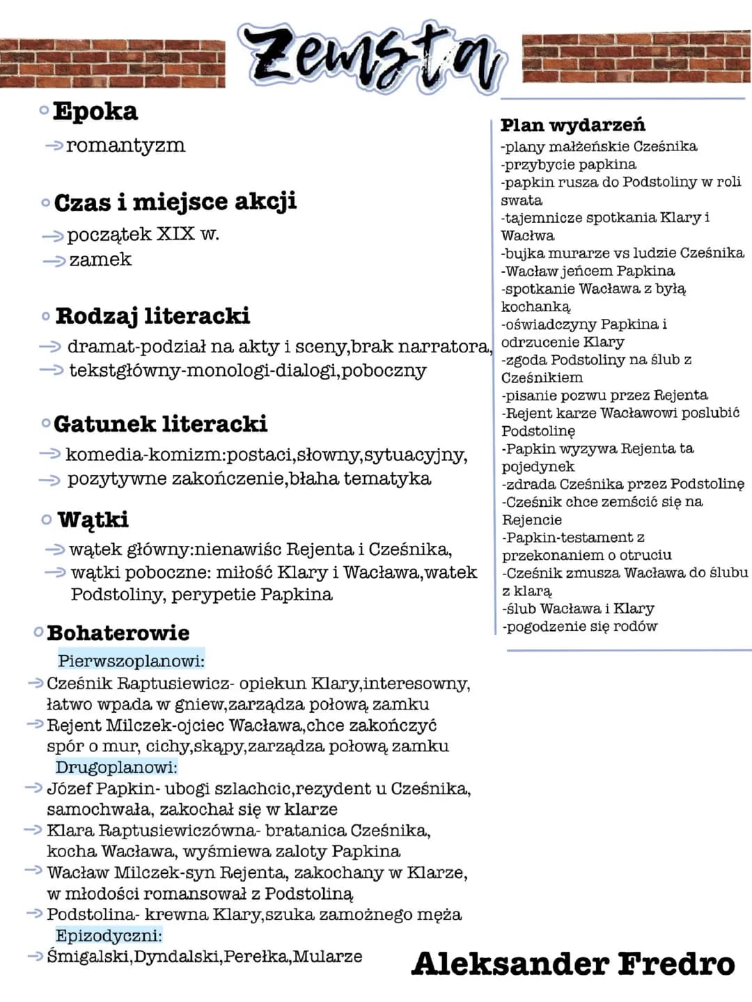 Epoka
→ romantyzm
Zemsta
Czas i miejsce akcji
→początek XIX w.
→zamek
O Rodzaj literacki
→ dramat-podział na akty i sceny,brak narratora,
→>