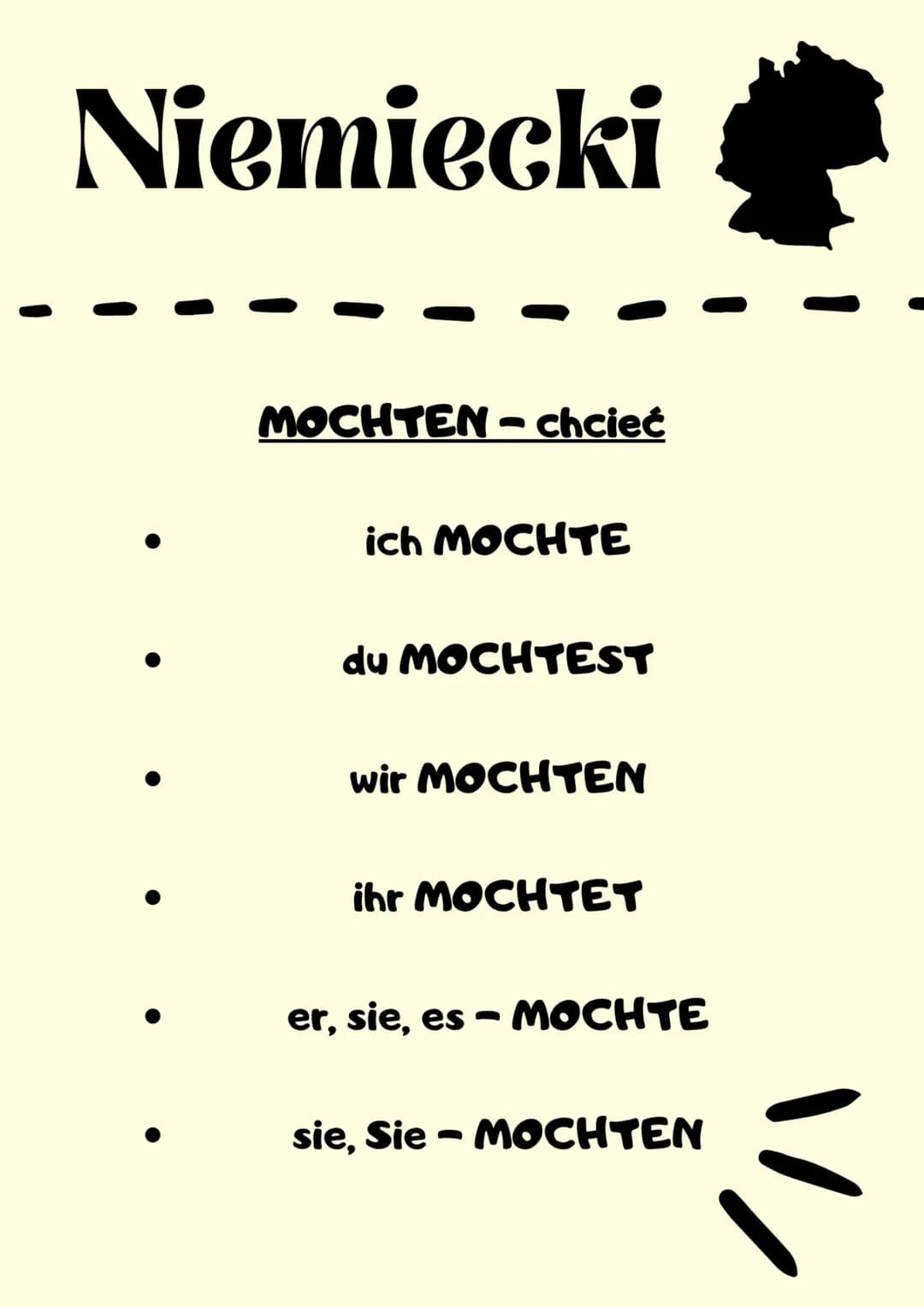 Niemiecki
MOCHTEN- chcieć
ich MOCHTE
du MOCHTEST
wir MOCHTEN
ihr MOCHTET
er, sie, es – MOCHTE
-
sie, Sie-MOCHTEN