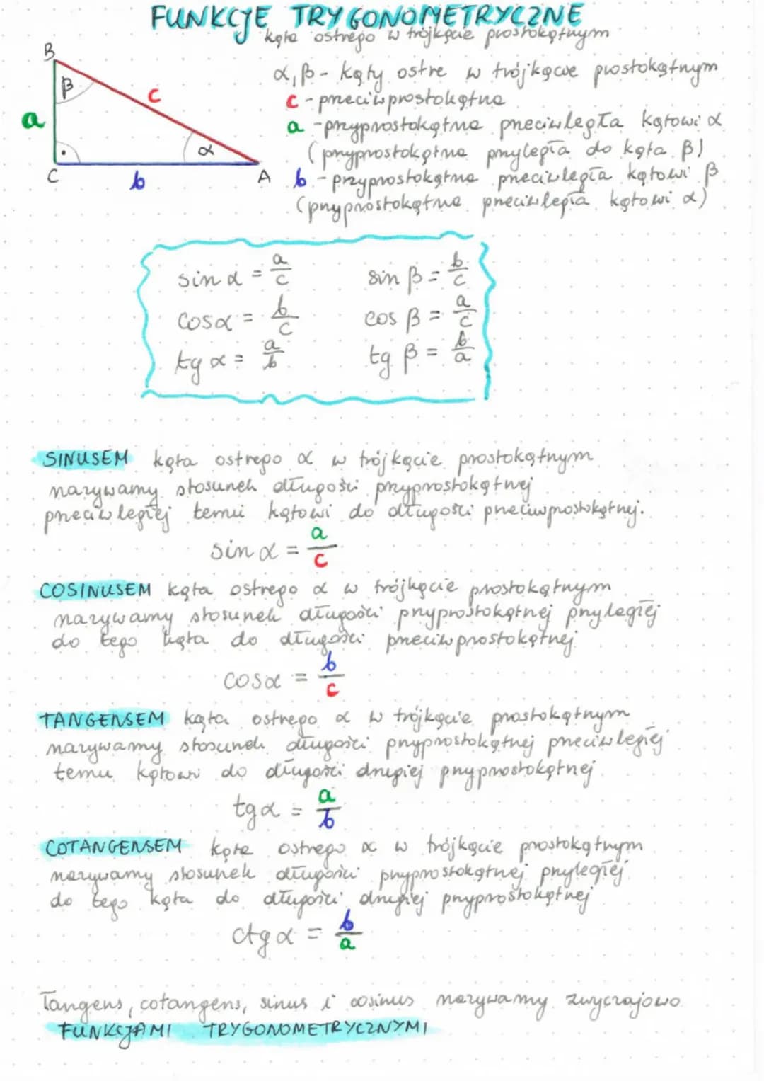 B
b
FUNKCJE TRYGONOMETRYCZNE
•kigte ostrego w trojkque prostokytnym.
ap- katy ostre w trójkące prostokątnym
C-przeciwprostokątna
a przyprost
