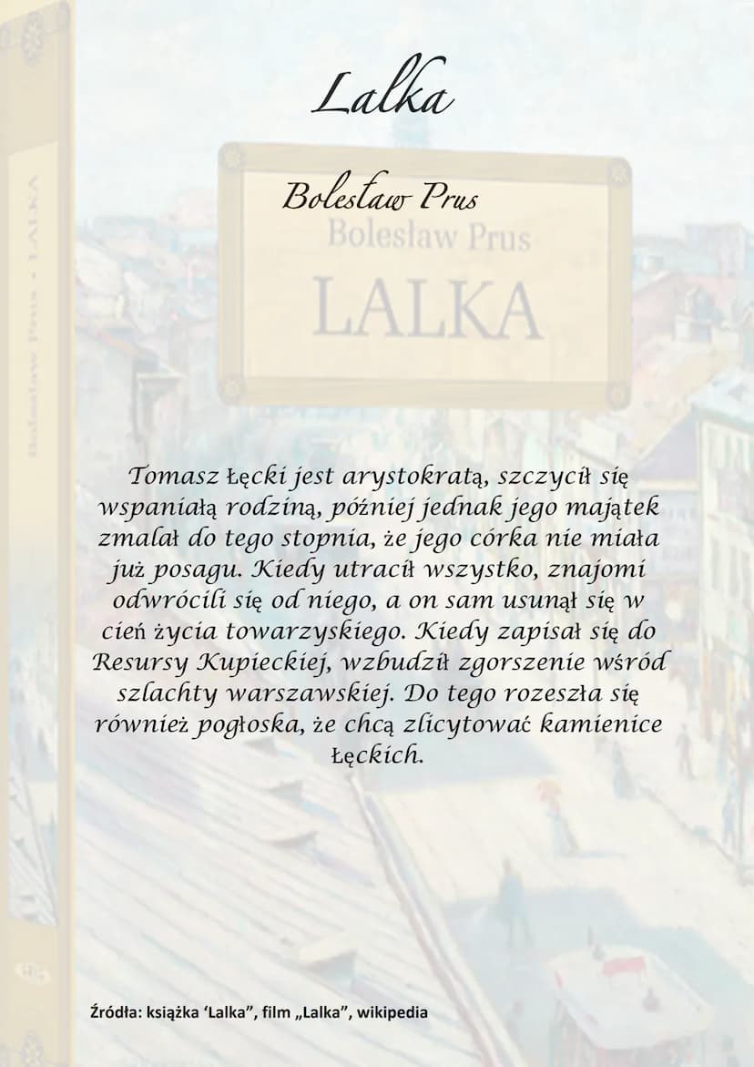 Lalka
Bolestaw Prus
Boleslaw Prus
sega do czasów napo
IKA
Akcja utworu sięga do czasów
napoleońskich,
ale też w czasie Wiosny Ludów.
Stanisł