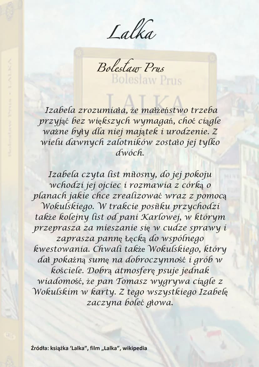 Lalka
Bolestaw Prus
Boleslaw Prus
sega do czasów napo
IKA
Akcja utworu sięga do czasów
napoleońskich,
ale też w czasie Wiosny Ludów.
Stanisł