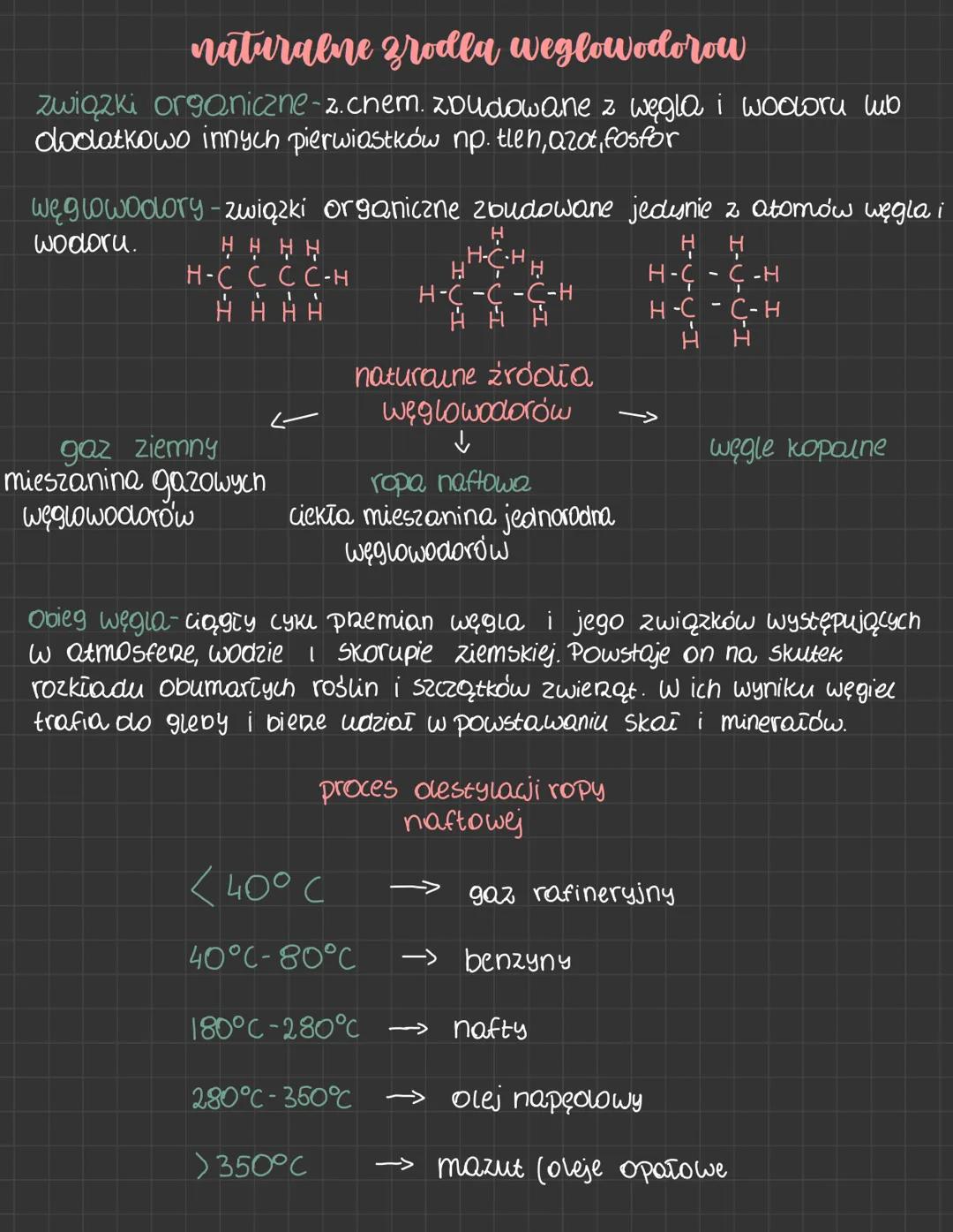 # naturalne zrodla weglowodorow

związki organiczne-z.chem. zbudowane z węgla i wooloru lub
dodatkowo innych pierwiastków np. tlen, azot, fo