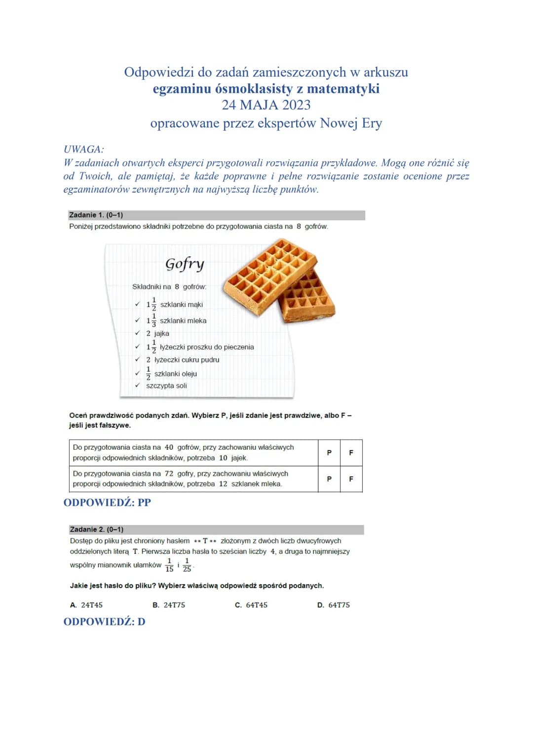 Odpowiedzi do zadań zamieszczonych w arkuszu
egzaminu ósmoklasisty z matematyki
24 MAJA 2023
opracowane przez ekspertów Nowej Ery
UWAGA:
W z