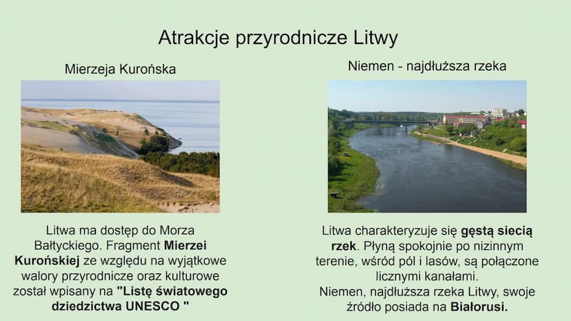 Dziedzictwo przyrodnicze
i kulturowe Litwy Litwa
Jest to niewielki kraj, graniczący z Polską.
Stolicą jest Wilno.
Ma dostęp do Morza Bałtyck