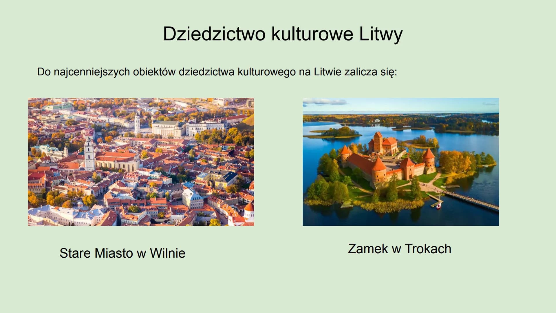 Dziedzictwo przyrodnicze
i kulturowe Litwy Litwa
Jest to niewielki kraj, graniczący z Polską.
Stolicą jest Wilno.
Ma dostęp do Morza Bałtyck