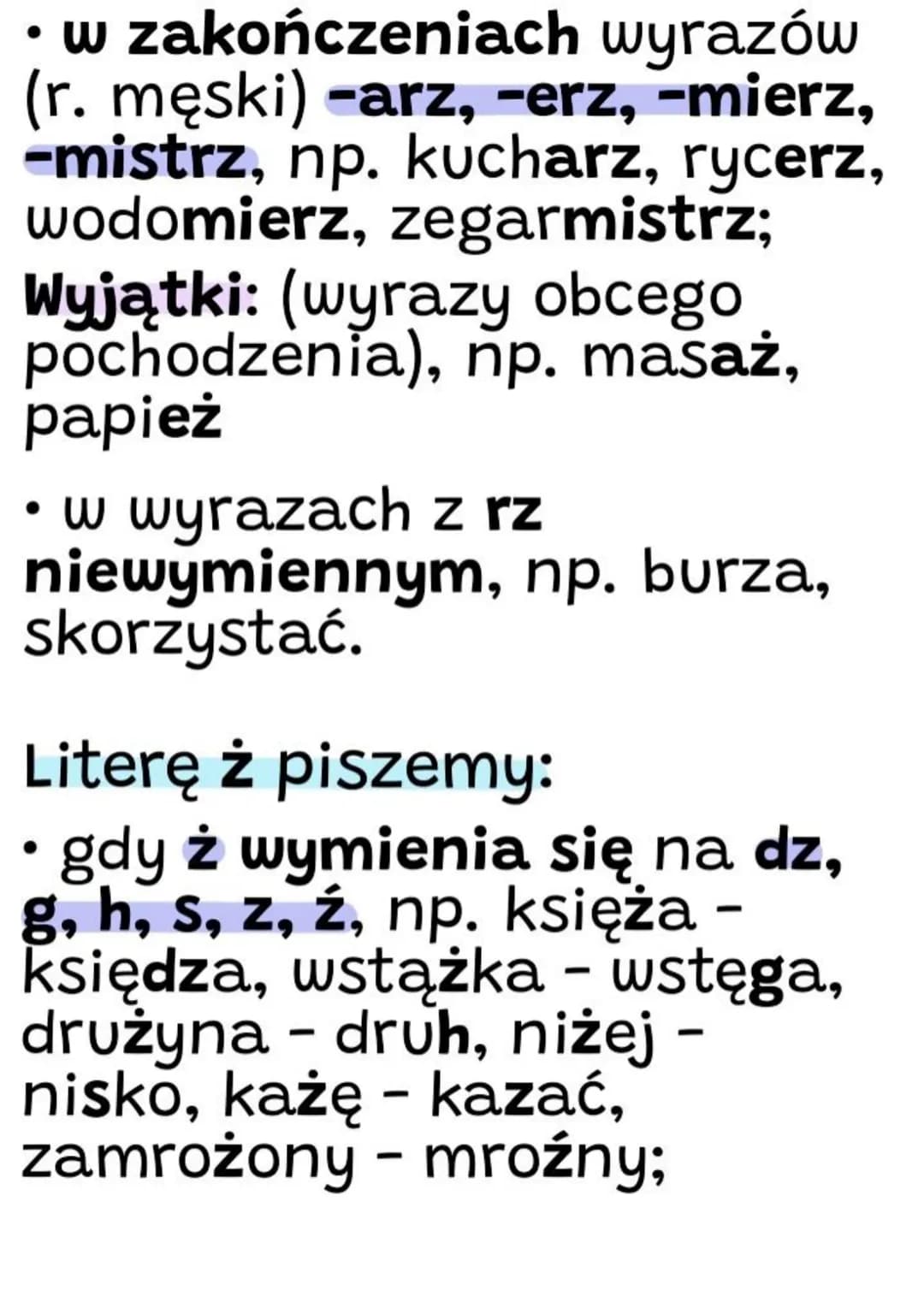 Zasady pisowni z rz i ż
Dwuznak rz piszemy:
• gdy rz wymienia się na r,
np. rowerzysta - rower,
wierzyć - wiara;
• po spółgłoskach: p, b, t,
