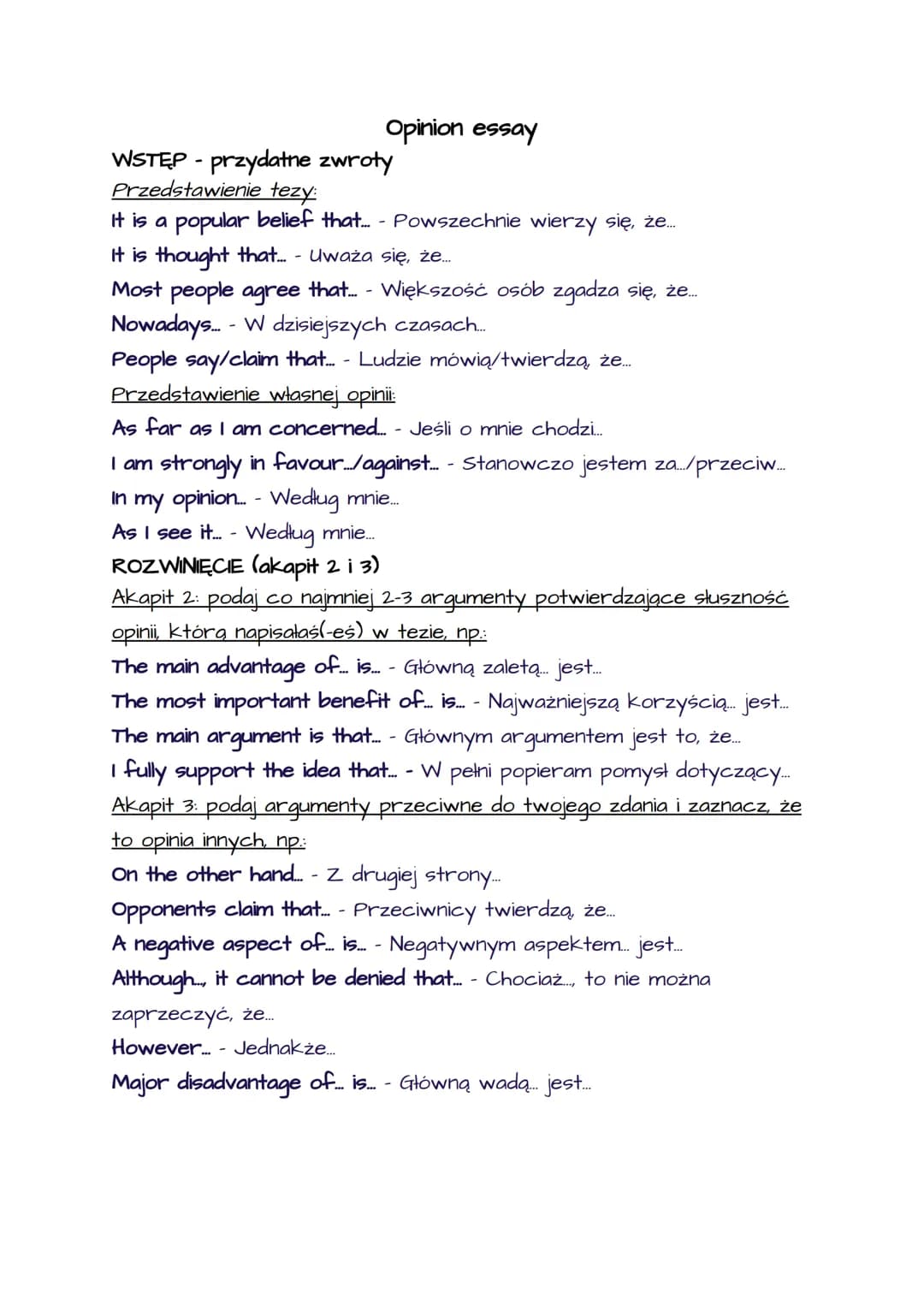 Opinion essay
WSTĘP - przydatne zwroty
Przedstawienie tezy:
It is a popular belief that... - Powszechnie wierzy się, że….…..
It is thought t